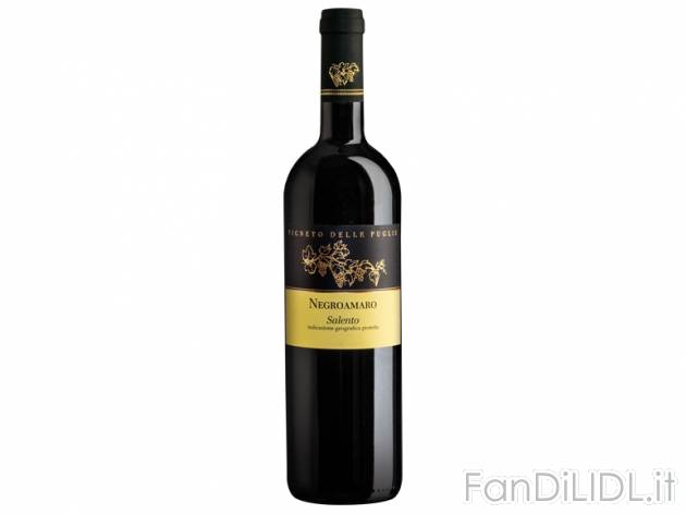 Negroamaro IGP Salento , prezzo 1,49 &#8364; per 0.75 l, € 1,99/l EUR. 
- ...