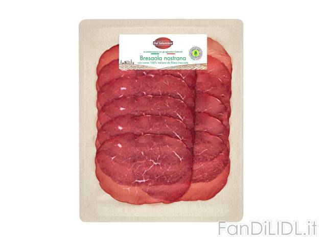 Bresaola nostrana , prezzo 2.99 EUR 
Bresaola nostrana 
- Con carne 100% italiana ...