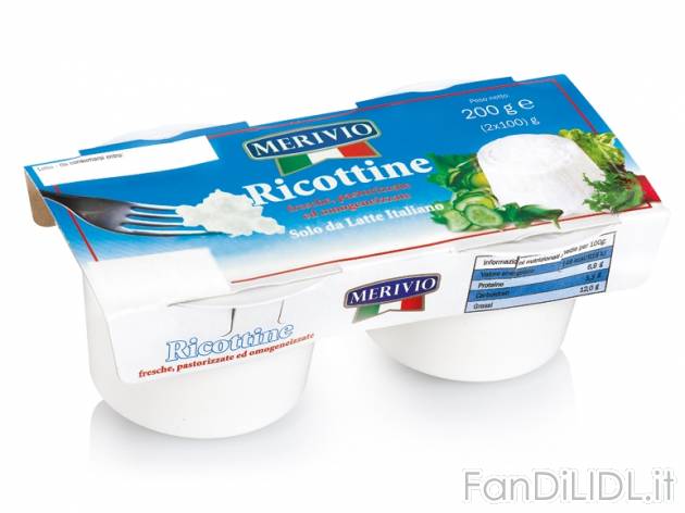 Ricottine , prezzo 0,59 &#8364; per 2x 100 g, € 2,95/kg EUR. 
- Ottenute ...