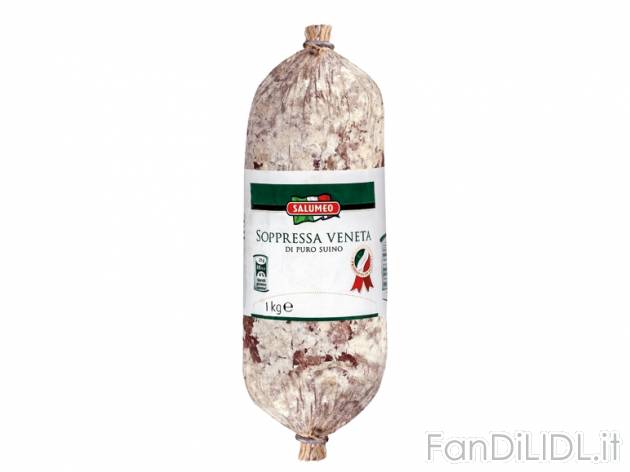 Soppressa Veneta , prezzo 3,99 &#8364; 1 kg 
- Per un antipasto ricco di gusto ...