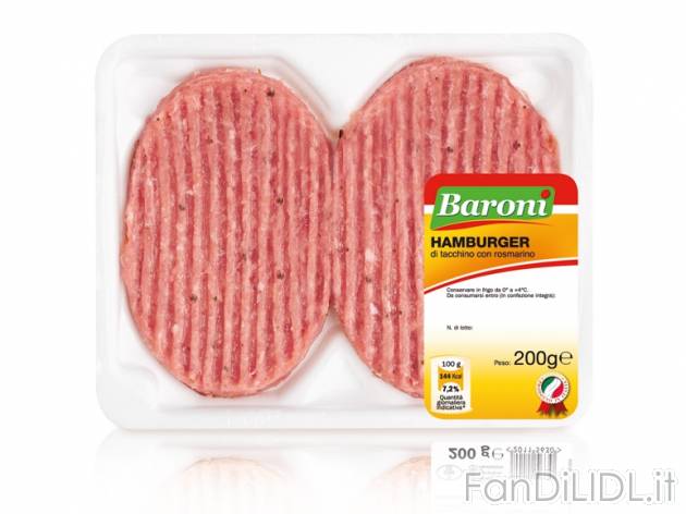 Hamburger di tacchino , prezzo 0,99 &#8364; per 200 g, € 4,95/kg EUR. 
- Gustosi ...